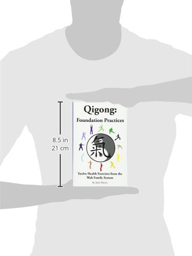 Qigong: Foundation Practices: Twelve Health Exercises From The Wah Family System